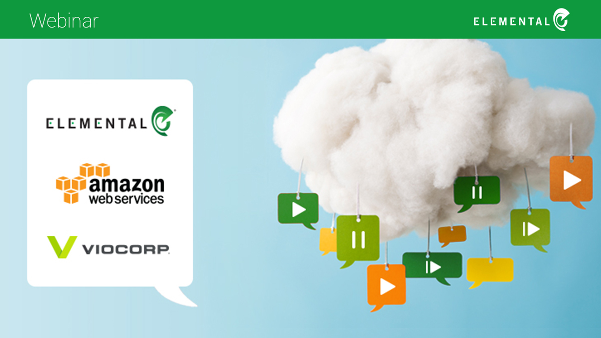 Elemental_webcast_thumb_BROADCAST_VIA_CLOUD_1200x675 Elemental_webcast_thumb_BROADCAST_VIA_CLOUD_1200x675