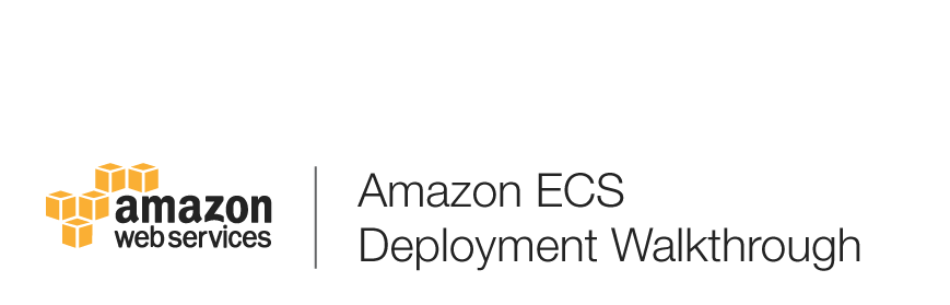 AmazonECS_GettingStarted_Walkthrough AmazonECS_GettingStarted_Walkthrough