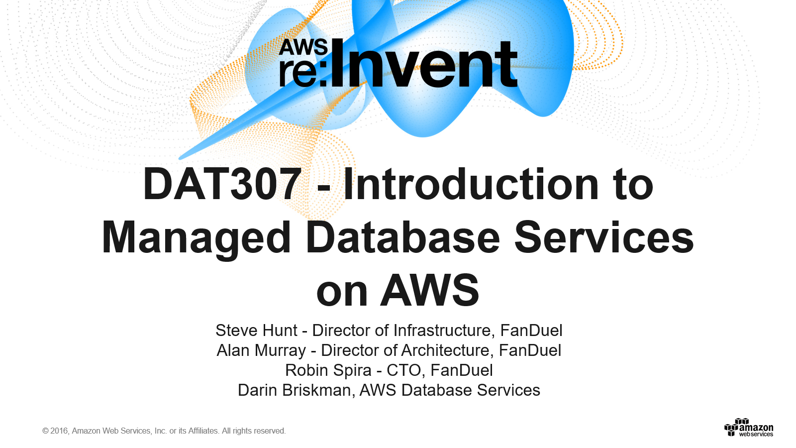 DAT307 Introduction to Managed Database Services on AWS DAT307 Introduction to Managed Database Services on AWS