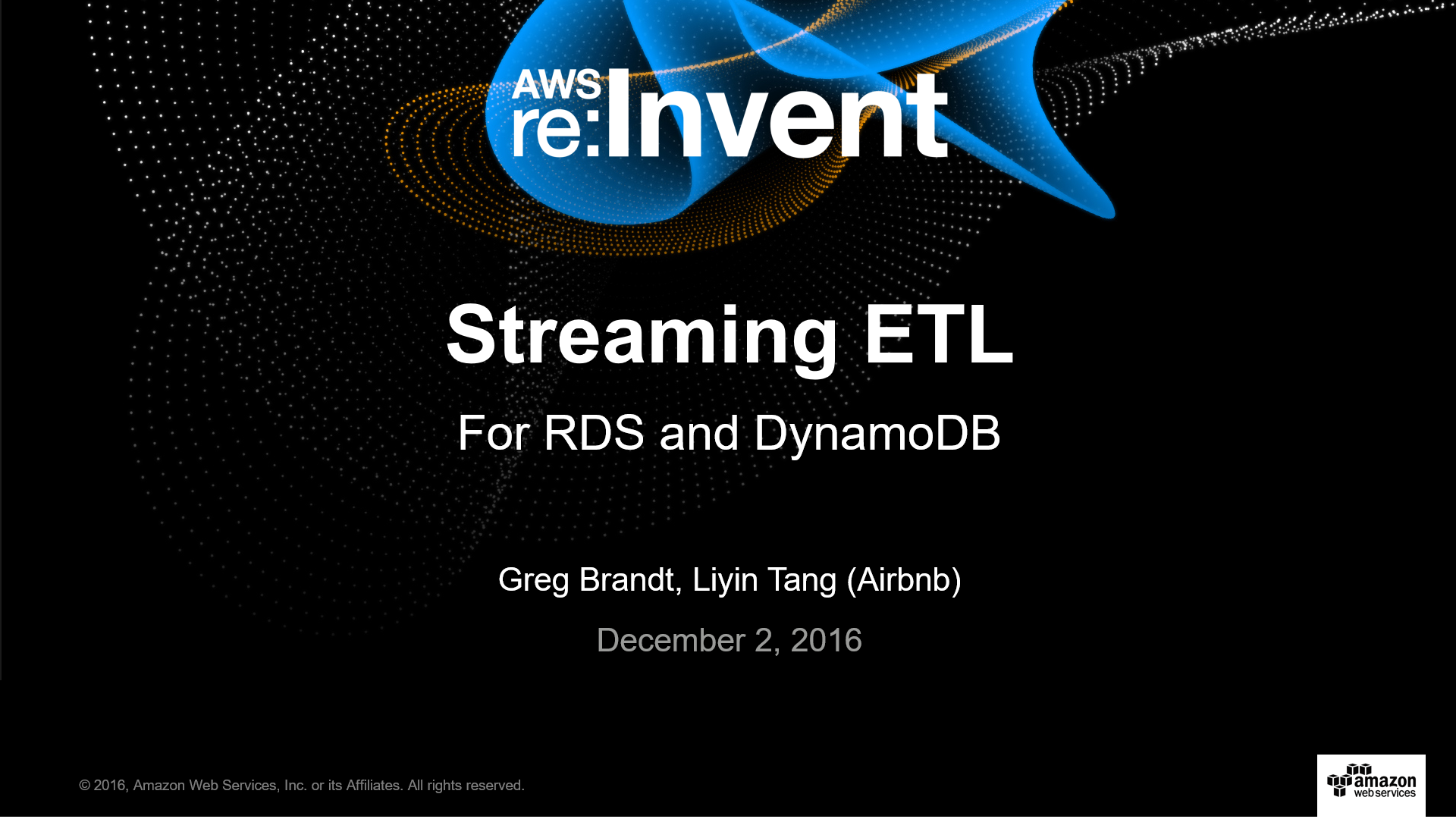 DAT315 Streaming ETL for RDS and DynamoDB DAT315 Streaming ETL for RDS and DynamoDB