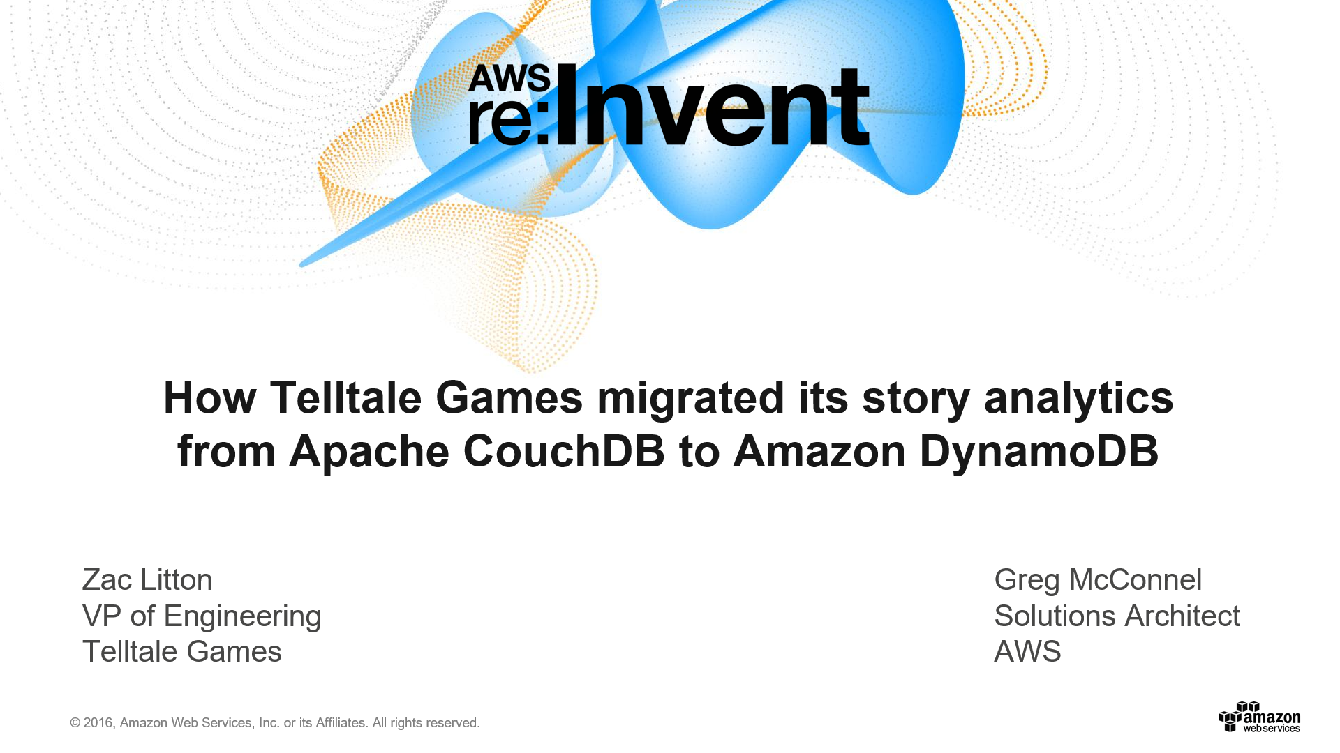 DAT316 How Telltale Games migrated its story analytics from Apache CouchDB to Amazon DynamoDB DAT316 How Telltale Games migrated its story analytics from Apache CouchDB to Amazon DynamoDB