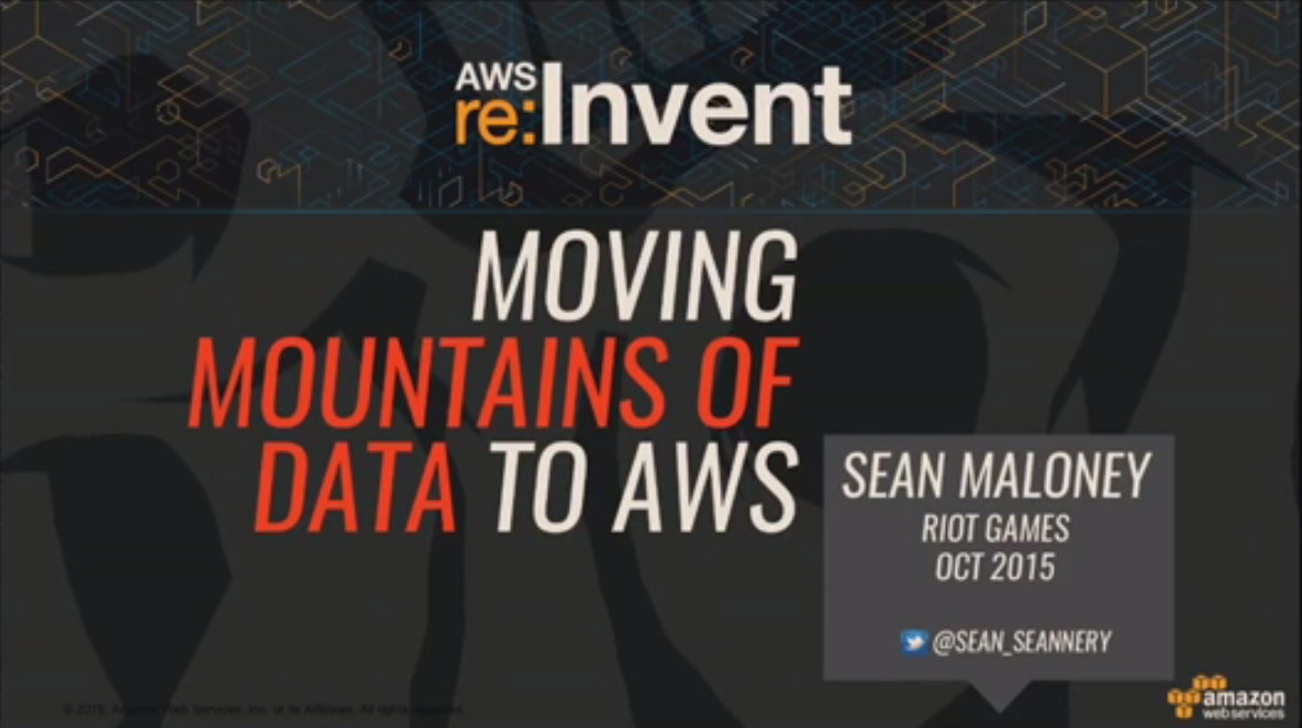 Riot Games - Migrating Mountains of Data to AWS